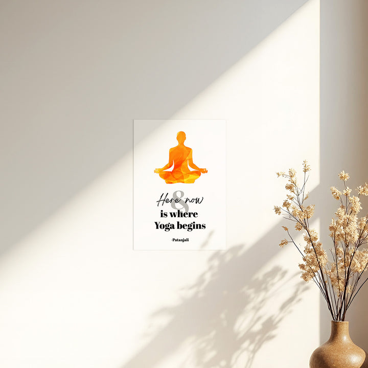 Here & Now is where yoga begins