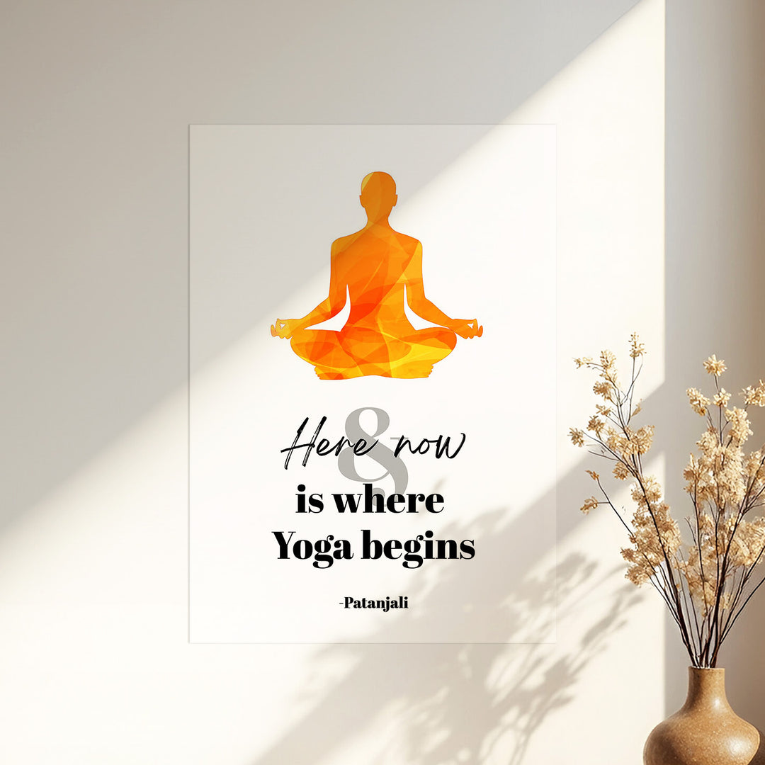 Here & Now is where yoga begins